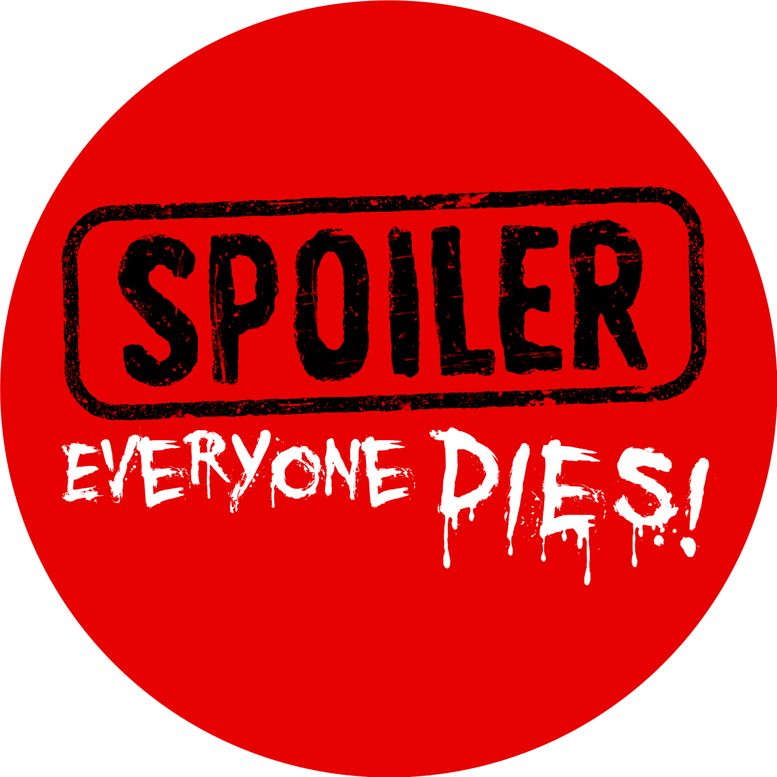Spoiler Everyone Dies